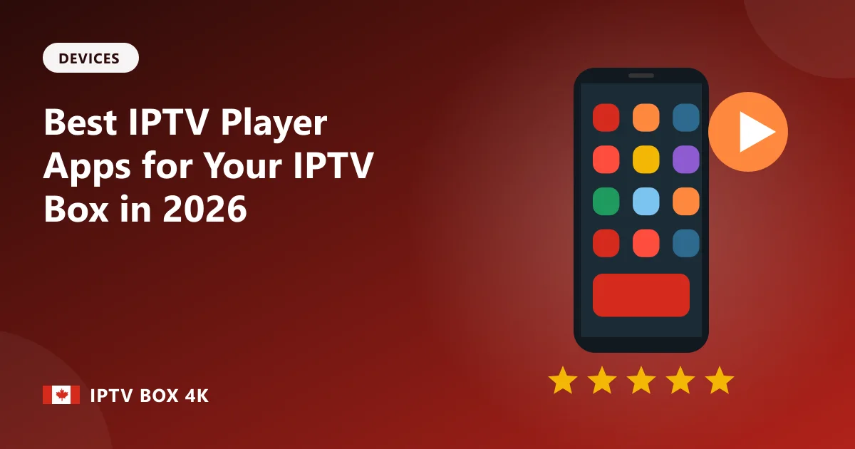 Best IPTV Player Apps for Your IPTV Box in 2026 – illustration