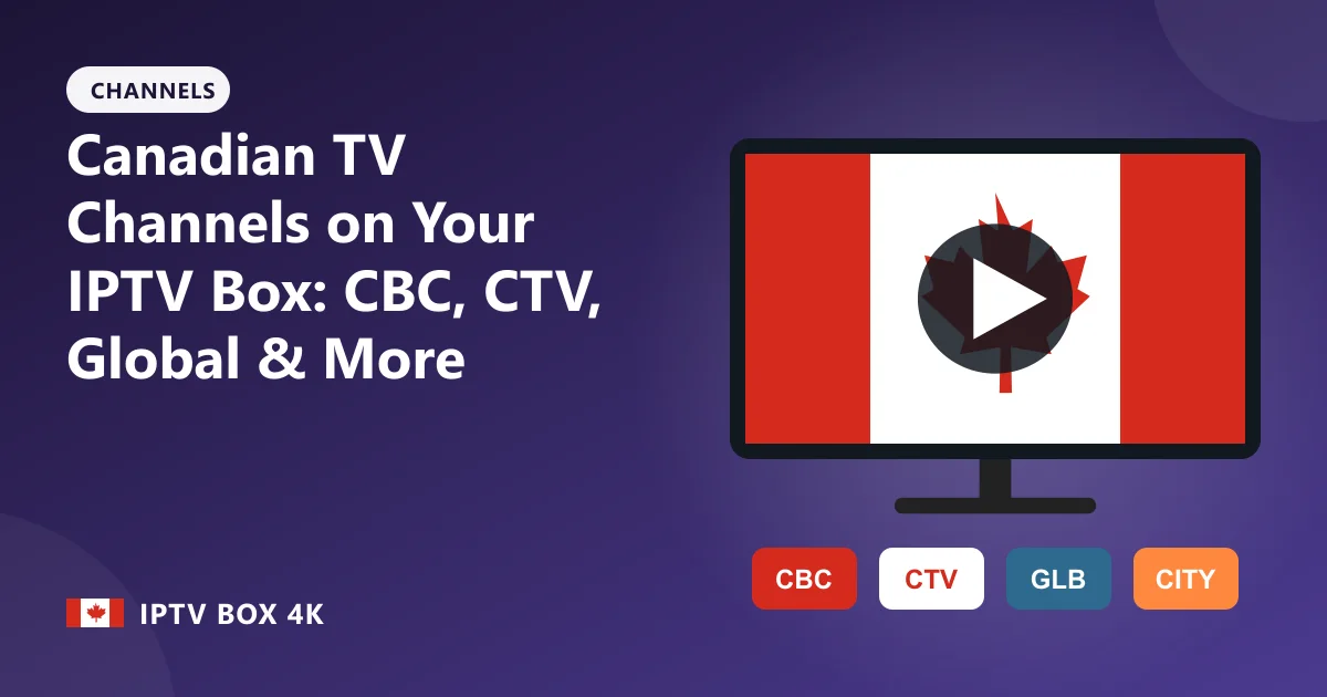 Canadian TV Channels on Your IPTV Box: CBC, CTV, Global & More – illustration