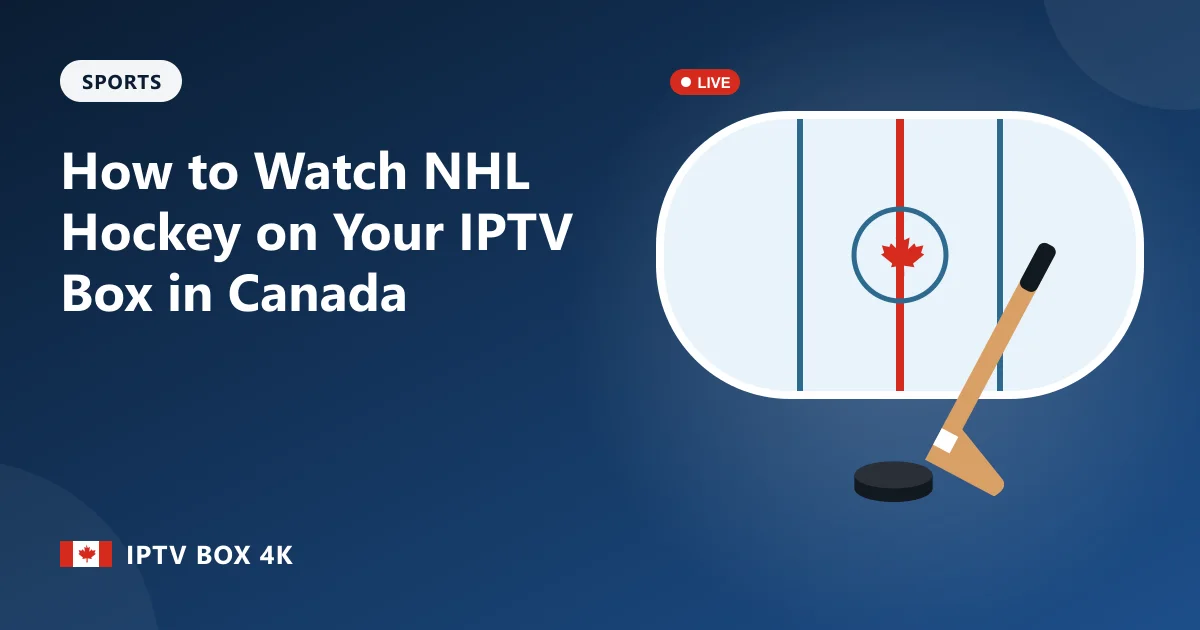 How to Watch NHL Hockey on Your IPTV Box in Canada – illustration